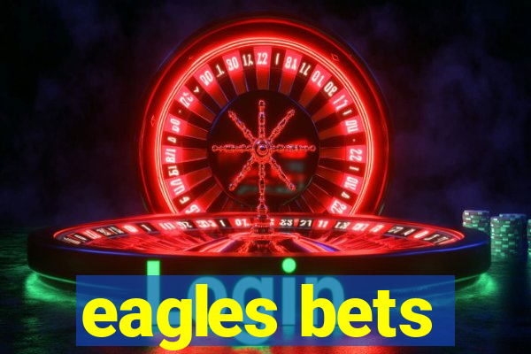 eagles bets